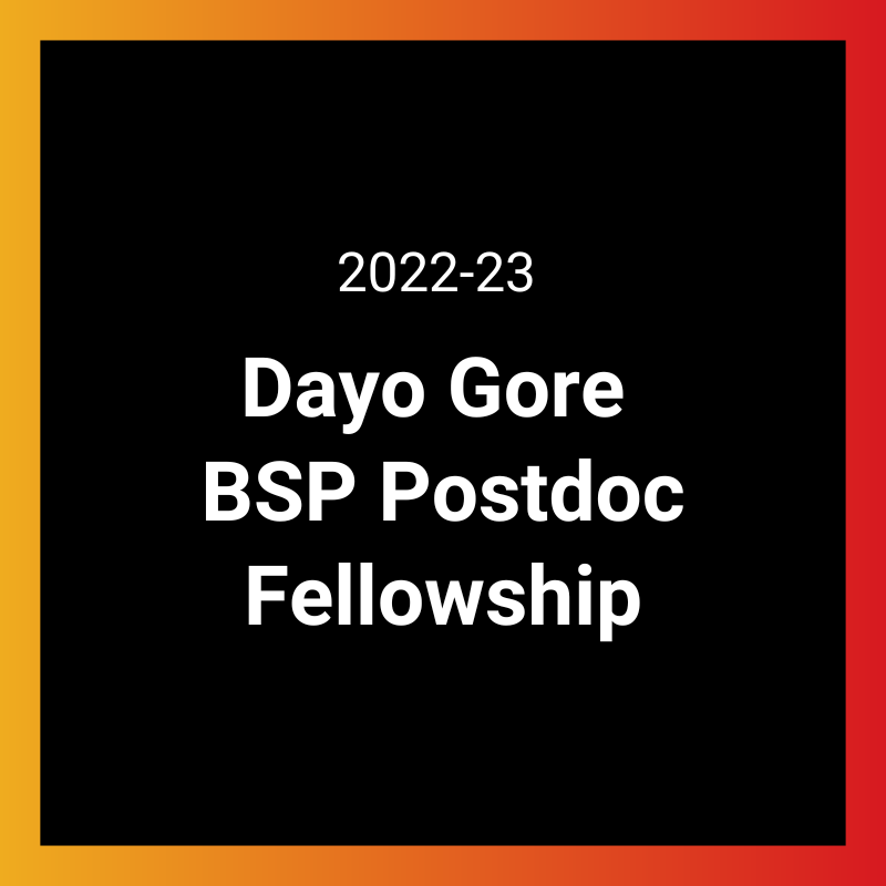 2022-23 Dayo Gore BSP Postdoc Fellowship